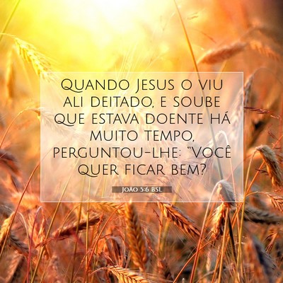 Picture 07 - João 5:6 BSL - Quando Jesus o viu ali deitado, e soube que - Bible Verse Picture