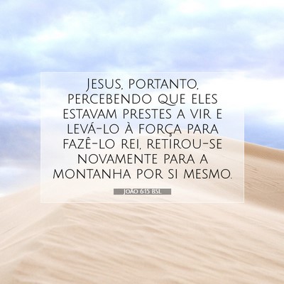 Picture 07 - João 6:15 BSL - Jesus, portanto, percebendo que eles estavam - Bible Verse Picture