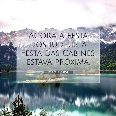 Picture 07 - João 7:2 BSL - Agora a festa dos judeus, a Festa das Cabines, - Bible Verse Picture