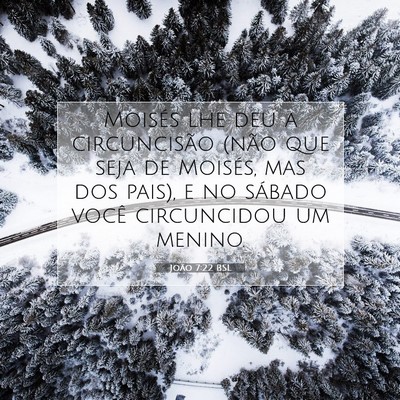 Picture 07 - João 7:22 BSL - Moisés lhe deu a circuncisão (não que seja de - Bible Verse Picture