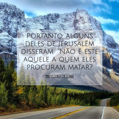 Picture 07 - João 7:25 BSL - Portanto, alguns deles de Jerusalém disseram: - Bible Verse Picture