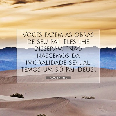 Picture 07 - João 8:41 BSL - Vocês fazem as obras de seu pai”. Eles lhe - Bible Verse Picture
