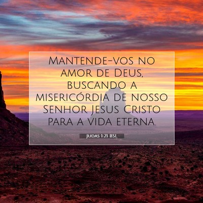 Picture 07 - Judas 1:21 BSL - Mantende-vos no amor de Deus, buscando a - Bible Verse Picture