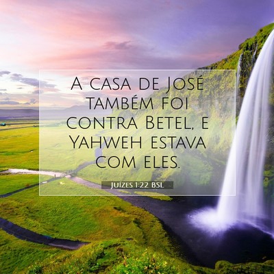 Picture 07 - Juízes 1:22 BSL - A casa de José também foi contra Betel, e - Bible Verse Picture