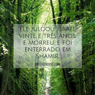Picture 07 - Juízes 10:2 BSL - Ele julgou Israel vinte e três anos, e morreu, e - Bible Verse Picture