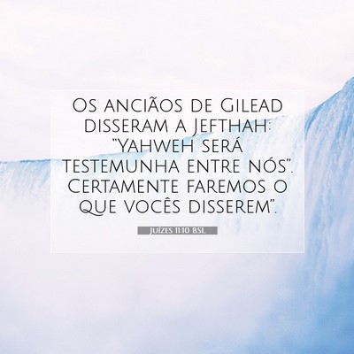 Picture 07 - Juízes 11:10 BSL - Os anciãos de Gilead disseram a Jefthah: - Bible Verse Picture