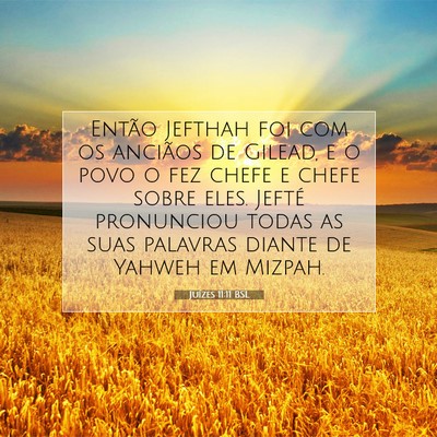 Picture 07 - Juízes 11:11 BSL - Então Jefthah foi com os anciãos de Gilead, e o - Bible Verse Picture