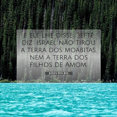 Picture 07 - Juízes 11:15 BSL - e ele lhe disse: “Jefté diz: Israel não tirou - Bible Verse Picture