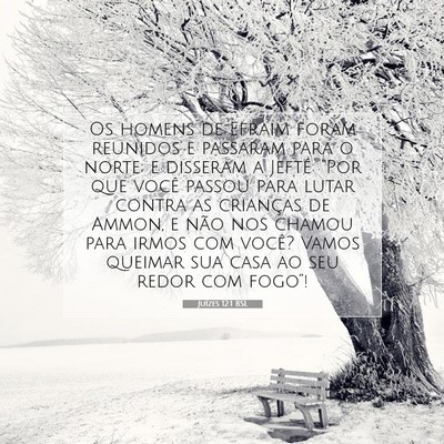 Picture 07 - Juízes 12:1 BSL - Os homens de Efraim foram reunidos e passaram - Bible Verse Picture