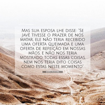 Picture 07 - Juízes 13:23 BSL - Mas sua esposa lhe disse: “Se Javé tivesse o - Bible Verse Picture