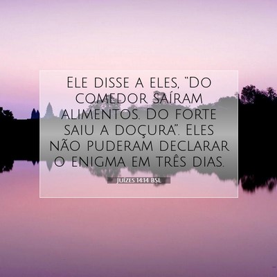 Picture 07 - Juízes 14:14 BSL - Ele disse a eles, “Do comedor saíram - Bible Verse Picture