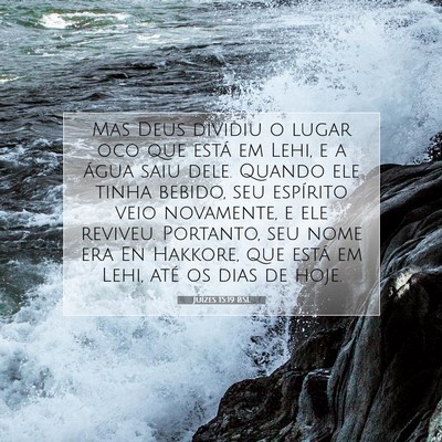 Picture 07 - Juízes 15:19 BSL - Mas Deus dividiu o lugar oco que está em Lehi, e - Bible Verse Picture