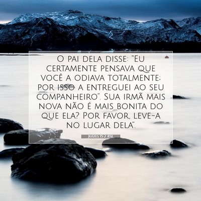 Picture 07 - Juízes 15:2 BSL - O pai dela disse: “Eu certamente pensava que - Bible Verse Picture