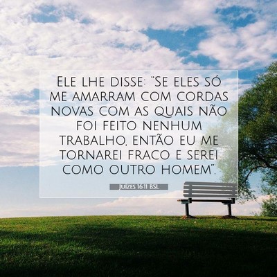 Picture 07 - Juízes 16:11 BSL - Ele lhe disse: “Se eles só me amarram com - Bible Verse Picture