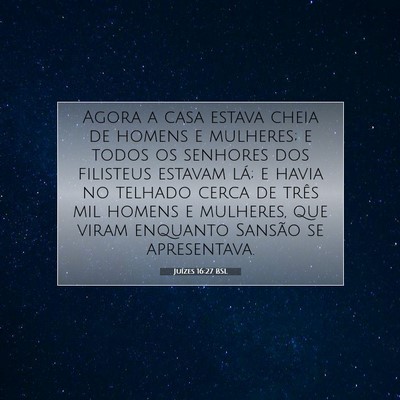 Picture 07 - Juízes 16:27 BSL - Agora a casa estava cheia de homens e mulheres; e - Bible Verse Picture