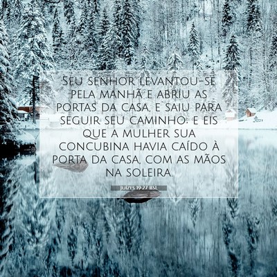 Picture 07 - Juízes 19:27 BSL - Seu senhor levantou-se pela manhã e abriu as - Bible Verse Picture