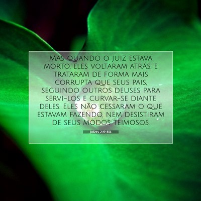 Picture 07 - Juízes 2:19 BSL - Mas quando o juiz estava morto, eles voltaram - Bible Verse Picture