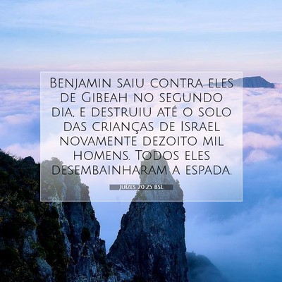 Picture 07 - Juízes 20:25 BSL - Benjamin saiu contra eles de Gibeah no segundo - Bible Verse Picture