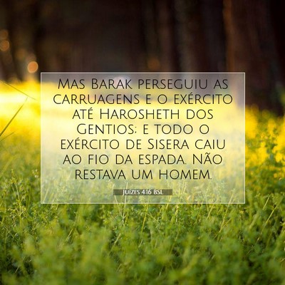 Picture 07 - Juízes 4:16 BSL - Mas Barak perseguiu as carruagens e o exército - Bible Verse Picture