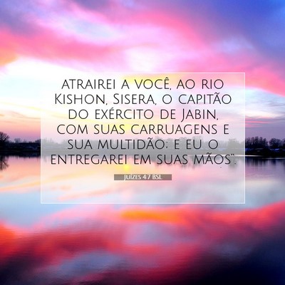 Picture 07 - Juízes 4:7 BSL - atrairei a você, ao rio Kishon, Sisera, o - Bible Verse Picture