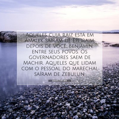 Picture 07 - Juízes 5:14 BSL - Aqueles cuja raiz está em Amalek saíram de - Bible Verse Picture