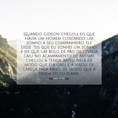 Picture 07 - Juízes 7:13 BSL - Quando Gideon chegou, eis que havia um homem - Bible Verse Picture