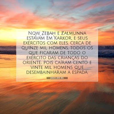 Picture 07 - Juízes 8:10 BSL - Now Zebah e Zalmunna estavam em Karkor, e seus - Bible Verse Picture