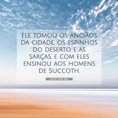 Picture 07 - Juízes 8:16 BSL - Ele tomou os anciãos da cidade, os espinhos do - Bible Verse Picture