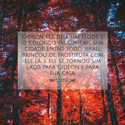 Picture 07 - Juízes 8:27 BSL - Gideon fez dele um éfode, e o colocou em Ophrah, - Bible Verse Picture
