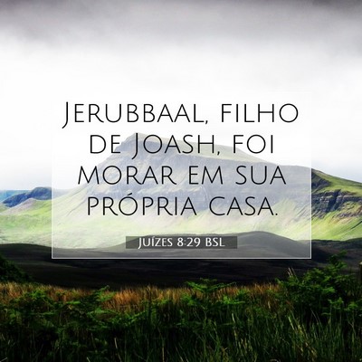 Picture 07 - Juízes 8:29 BSL - Jerubbaal, filho de Joash, foi morar em sua - Bible Verse Picture