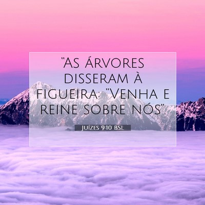 Picture 07 - Juízes 9:10 BSL - “As árvores disseram à figueira: “Venha e - Bible Verse Picture