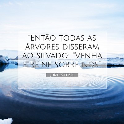 Picture 07 - Juízes 9:14 BSL - “Então todas as árvores disseram ao silvado: - Bible Verse Picture