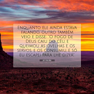 Picture 07 - Jó 1:16 BSL - Enquanto ele ainda estava falando, outro também - Bible Verse Picture