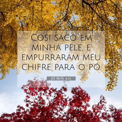 Picture 07 - Jó 16:15 BSL - Cosi saco em minha pele, e empurraram meu chifre - Bible Verse Picture