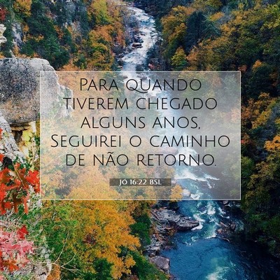 Picture 07 - Jó 16:22 BSL - Para quando tiverem chegado alguns anos, Seguirei - Bible Verse Picture
