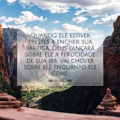 Picture 07 - Jó 20:23 BSL - Quando ele estiver prestes a encher sua barriga, - Bible Verse Picture