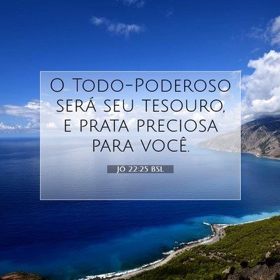 Picture 07 - Jó 22:25 BSL - O Todo-Poderoso será seu tesouro, e prata - Bible Verse Picture