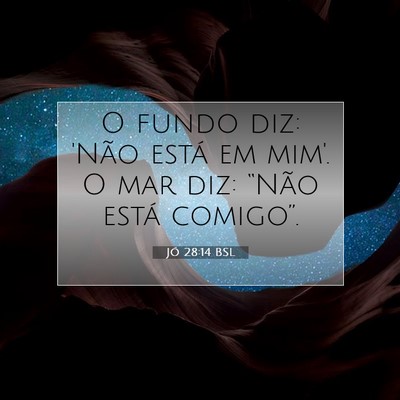 Picture 07 - Jó 28:14 BSL - O fundo diz: 'Não está em mim'. O mar diz: - Bible Verse Picture