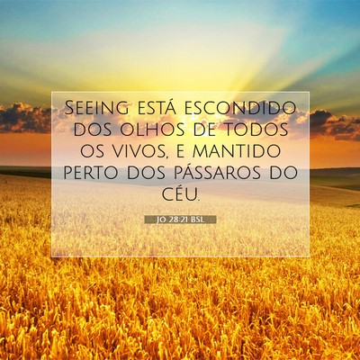 Picture 07 - Jó 28:21 BSL - Seeing está escondido dos olhos de todos os - Bible Verse Picture