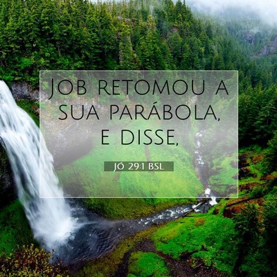 Picture 07 - Jó 29:1 BSL - Job retomou a sua parábola, e - Bible Verse Picture