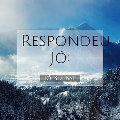 Picture 07 - Jó 3:2 BSL - Respondeu - Bible Verse Picture