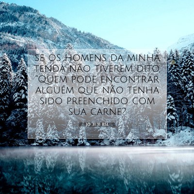 Picture 07 - Jó 31:31 BSL - se os homens da minha tenda não tiverem dito, - Bible Verse Picture