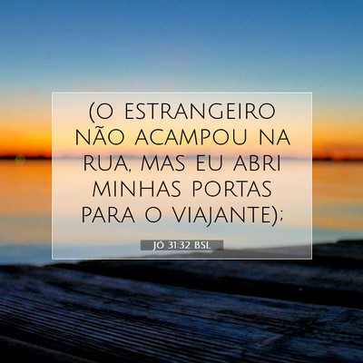 Picture 07 - Jó 31:32 BSL - (o estrangeiro não acampou na rua, mas eu abri - Bible Verse Picture