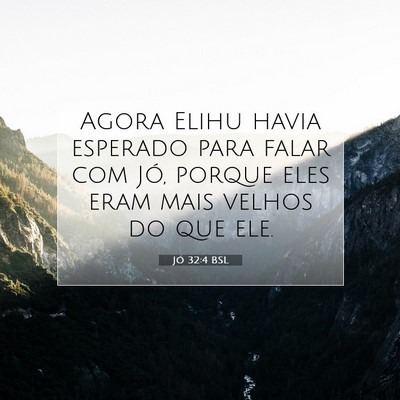 Picture 07 - Jó 32:4 BSL - Agora Elihu havia esperado para falar com Jó, - Bible Verse Picture