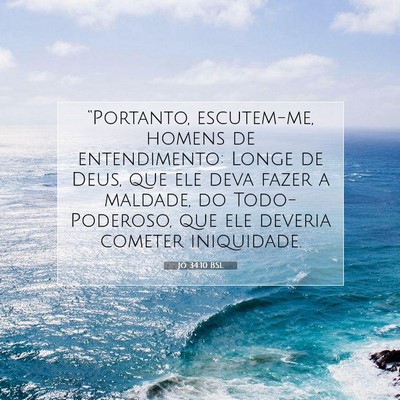 Picture 07 - Jó 34:10 BSL - “Portanto, escutem-me, homens de entendimento: - Bible Verse Picture