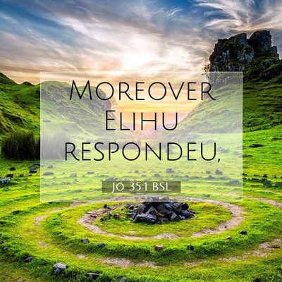 Picture 07 - Jó 35:1 BSL - Moreover Elihu - Bible Verse Picture