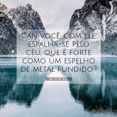 Picture 07 - Jó 37:18 BSL - Can você, com ele, espalha-se pelo céu, que é - Bible Verse Picture