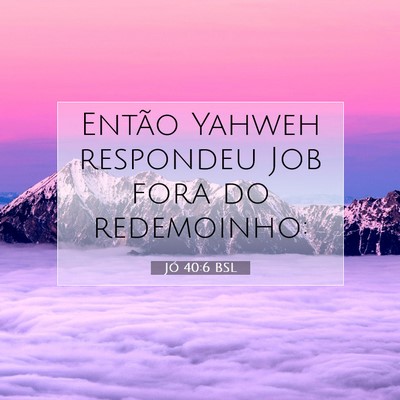 Picture 07 - Jó 40:6 BSL - Então Yahweh respondeu Job fora do - Bible Verse Picture