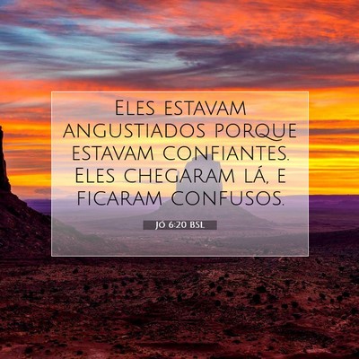 Picture 07 - Jó 6:20 BSL - Eles estavam angustiados porque estavam - Bible Verse Picture