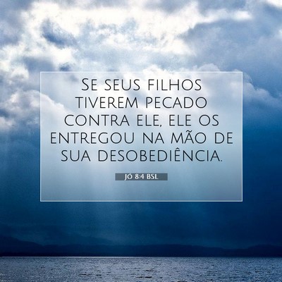 Picture 07 - Jó 8:4 BSL - Se seus filhos tiverem pecado contra ele, ele os - Bible Verse Picture
